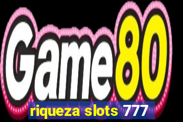 riqueza slots 777